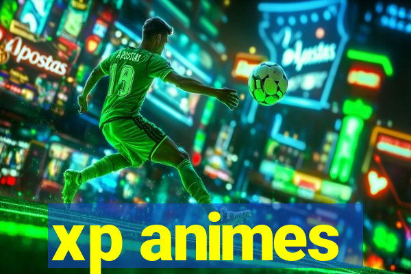 xp animes